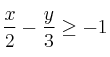 \frac{x}{2} - \frac{y}{3} \geq -1 