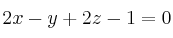 2x-y+2z-1=0