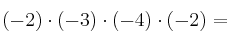 (-2) \cdot (-3) \cdot (-4) \cdot (-2)=