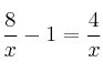 \frac{8}{x}-1= \frac{4}{x}