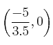 \left( \frac{-5}{3.5},0 \right)
