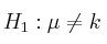 H_1: \mu \neq k