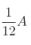 \frac{1}{12}A