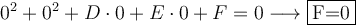 0^2+0^2+D \cdot 0+E \cdot 0 +F=0 \longrightarrow \fbox{F=0}