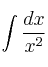 \int  \frac{dx}{x^2} 