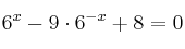 6^x - 9 \cdot 6^{-x} + 8 = 0