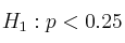 H_1: p < 0.25