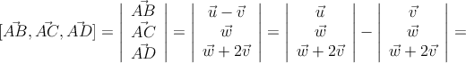 [\vec{AB}, \vec{AC}, \vec{AD}]=\left| \begin{array}{c}
 \vec{AB} \\ \vec{AC} \\  \vec{AD}
\end{array} \right| = \left| \begin{array}{c}
 \vec{u}-\vec{v} \\ \vec{w} \\  \vec{w}+2\vec{v}
\end{array} \right| =  \left| \begin{array}{c}
 \vec{u} \\ \vec{w} \\  \vec{w}+2\vec{v}
\end{array} \right| -  \left| \begin{array}{c}
 \vec{v} \\ \vec{w} \\  \vec{w}+2\vec{v}
\end{array} \right| =