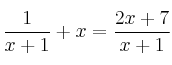 \frac{1}{x+1} + x = \frac{2x+7}{x+1}