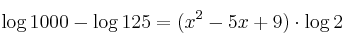 \log{1000} - \log{125} = (x^2-5x+9) \cdot \log{2}