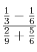 \frac{\frac{1}{3} - \frac{1}{6}}{\frac{2}{9} + \frac{5}{6}}