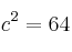 c^2=64