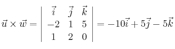 \vec{u} \times \vec{w}= \left| \begin{array}{ccc} 
\vec{i} &\vec{j} &\vec{k} \\
 -2 & 1 & 5 \\
1 & 2 & 0 
\end{array} \right| = -10\vec{i}+5\vec{j}-5\vec{k}
