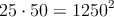 25 \cdot 50 = 1250 \m^2