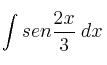 \int sen \frac{2x}{3} \: dx \int sen \frac{2x}{3} \: dx
