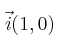 \vec{i}(1,0)