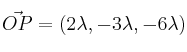 \vec{OP}=(2 \lambda, -3 \lambda, -6 \lambda)
