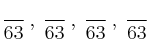 \frac{}{63} \: , \: \frac{}{63} \: , \: \frac{}{63} \: , \: \frac{}{63}