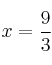 x = \frac{9}{3}