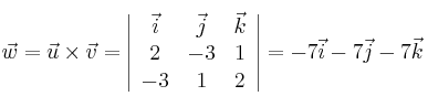 \vec{w} = \vec{u} \times \vec{v} = \left| \begin{array}{ccc} 
\vec{i} &\vec{j} &\vec{k} \\
 2 & -3 & 1 \\
 -3 & 1 & 2 
\end{array} \right| = -7\vec{i} -7\vec{j} -7\vec{k}