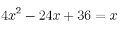 4x^2 -24x + 36 = x