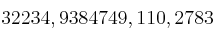 32234, 9384749, 110, 2783