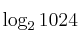 \log_2 1024