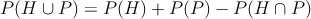 P(H \cup P) = P(H) + P(P) - P(H \cap P) 