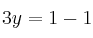 3y = 1 -1