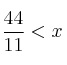 \frac{44}{11}< x