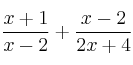 \frac{x+1}{x-2} + \frac{x-2}{2x+4} \frac{x+1}{x-2} + \frac{x-2}{2x+4}