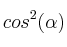 cos^2(\alpha)