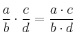 \frac{a}{b} \cdot \frac{c}{d} = \frac{a \cdot c}{b \cdot d}