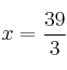 x  = \frac{39}{3}