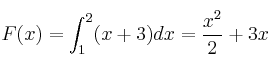 F(x) = \int_1^2 (x+3) dx = \frac{x^2}{2} + 3x F(x) = \int_1^2 (x+3) dx = \frac{x^2}{2} + 3x