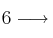 6 \longrightarrow 