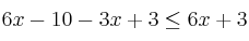 6x-10 - 3x+3 \leq 6x +  3  