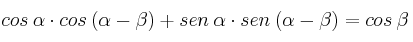 cos \: \alpha \cdot cos \: (\alpha-\beta) + sen \: \alpha \cdot sen \: (\alpha-\beta) = cos \: \beta cos \: \alpha \cdot cos \: (\alpha-\beta) + sen \: \alpha \cdot sen \: (\alpha-\beta) = cos \: \beta