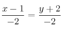 \frac{x-1}{-2}=\frac{y+2}{-2}