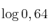 \log 0,64