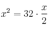 x^2 = 32 \cdot \frac{x}{2} x^2 = 32 \cdot \frac{x}{2}
