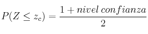 P(Z \leq z_c) = \frac{1+nivel \:confianza}{2}