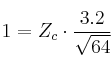 1 = Z_c \cdot \frac{3.2}{\sqrt{64}} 1 = Z_c \cdot \frac{3.2}{\sqrt{64}}