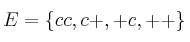 E = \{cc, c+, +c, ++\}