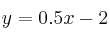y = 0.5x-2