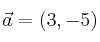 \vec{a}=(3,-5)