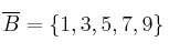 \overline{B} = \{1,3,5,7,9 \}