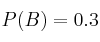 P(B)=0.3