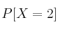 P[X=2]