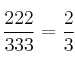 \frac{222}{333} = \frac{2}{3}